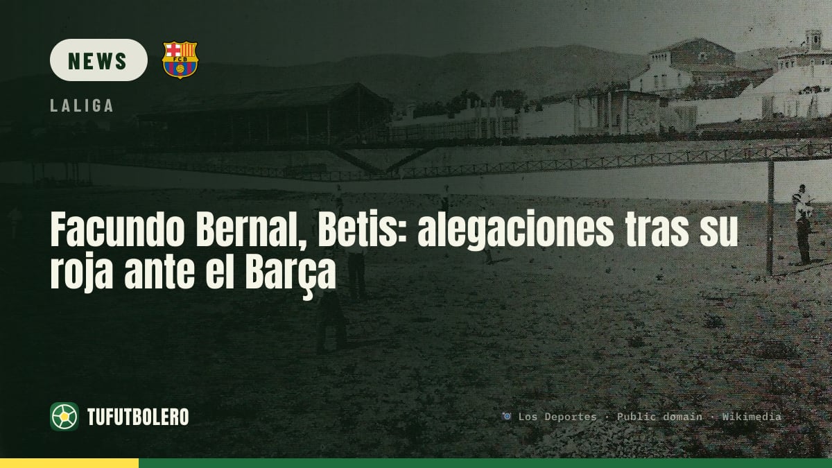 Facundo Bernal, Betis: appeals after his red card vs Barcelona