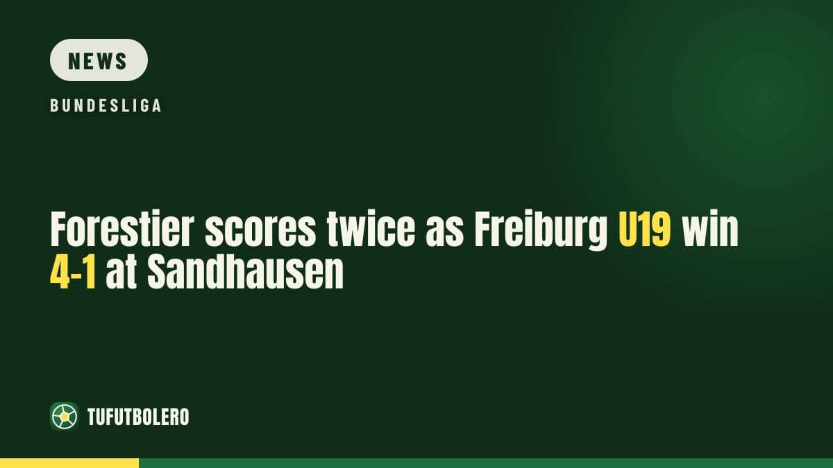 Forestier scores twice as Freiburg U19 win 4-1 at Sandhausen