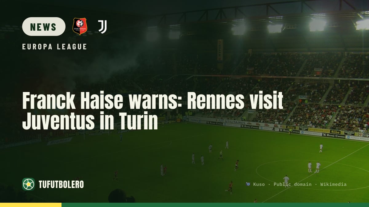 Franck Haise warns: Rennes visit Juventus in Turin