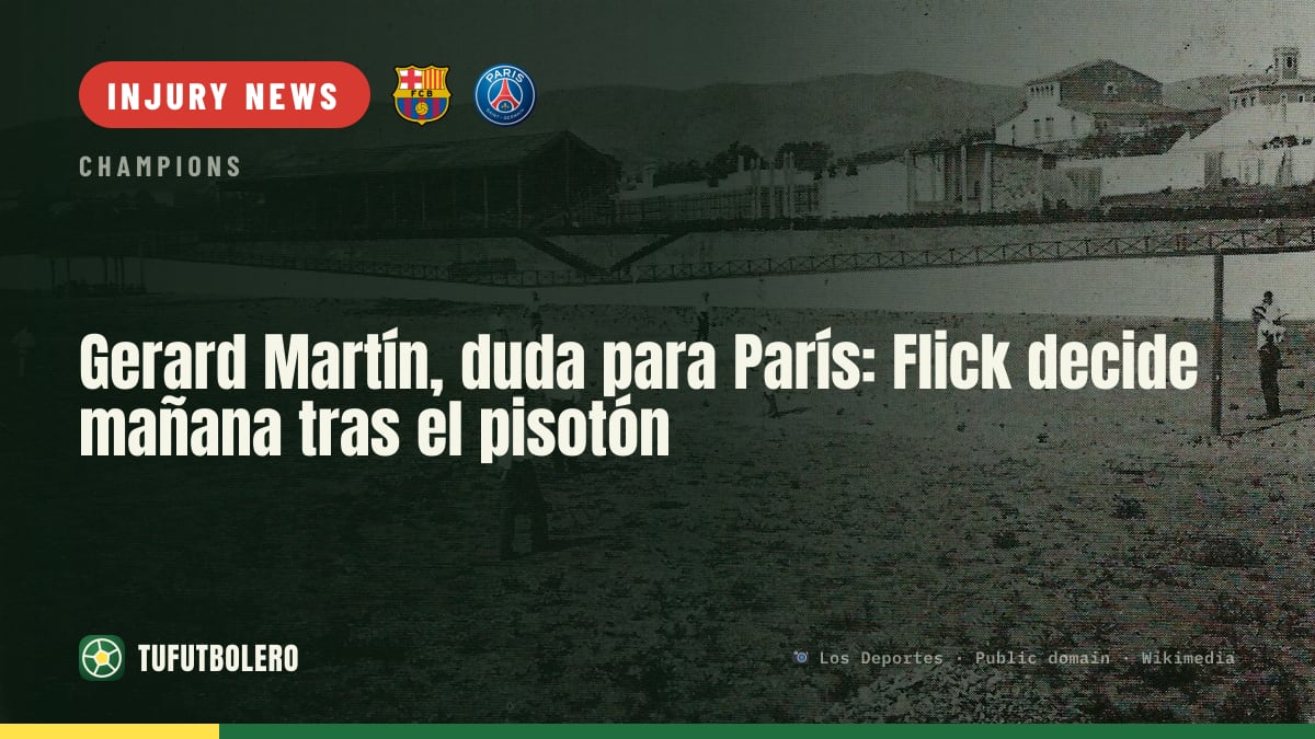 Gerard Martín in doubt for Paris: Flick decides tomorrow after a stamp
