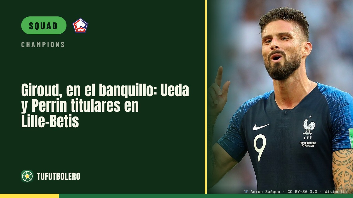 Giroud on the bench as Ueda and Perrin start Lille-Betis