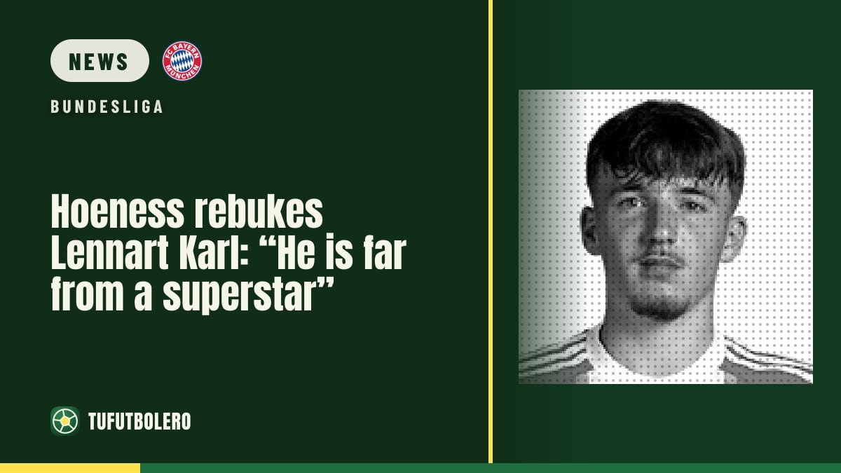 Hoeness rebukes Lennart Karl: “He is far from a superstar”