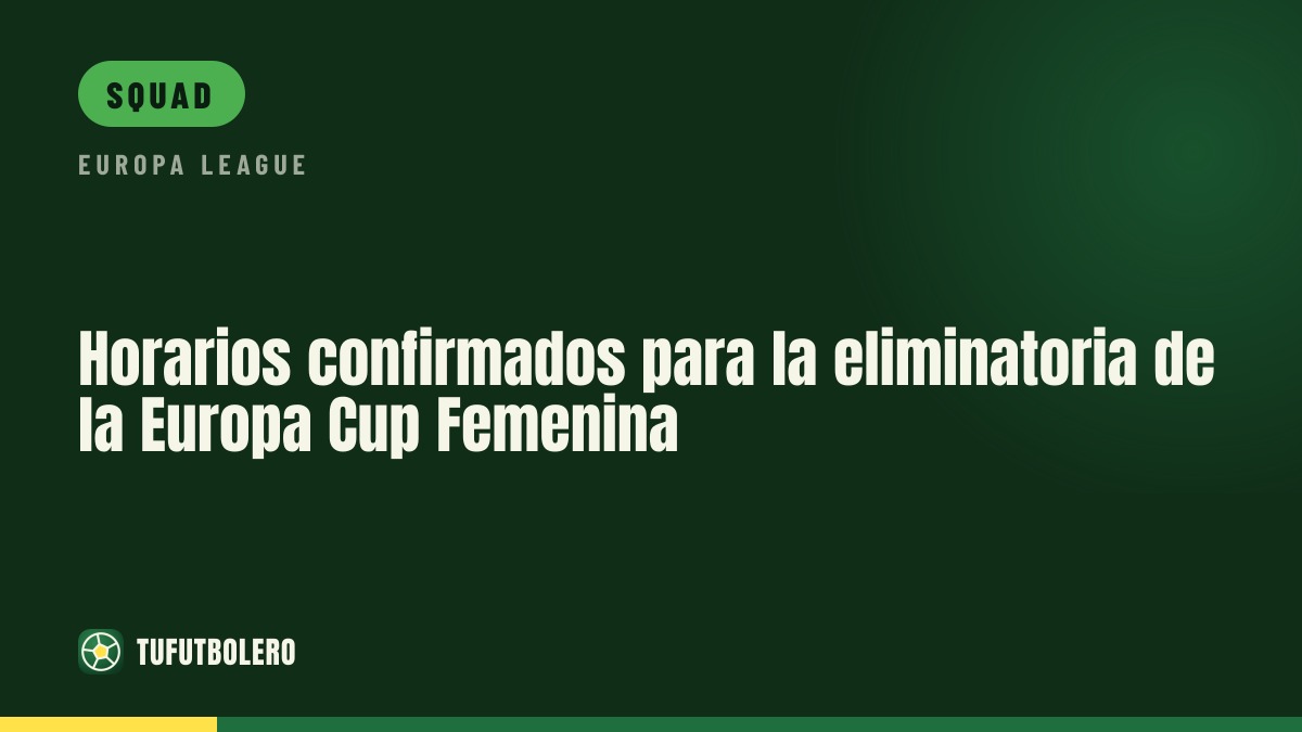 Confirmed schedules for Women’s Europa Cup tie