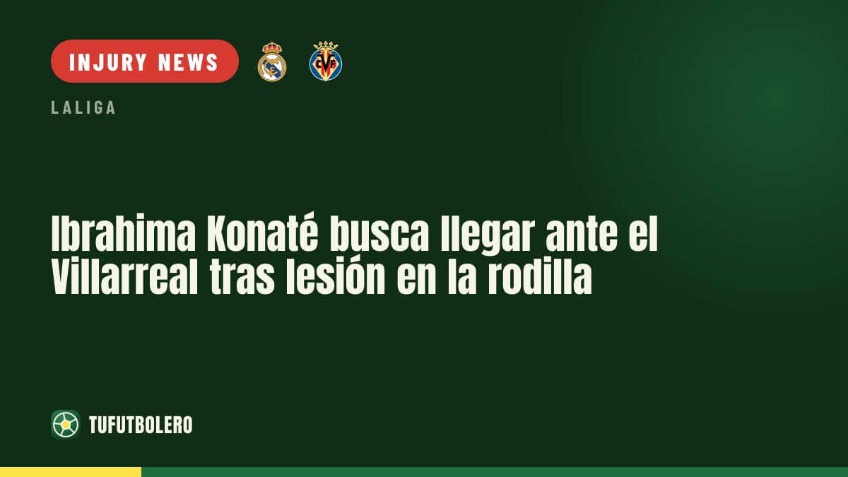 Ibrahima Konaté aims to play Villarreal after right knee ligament injury