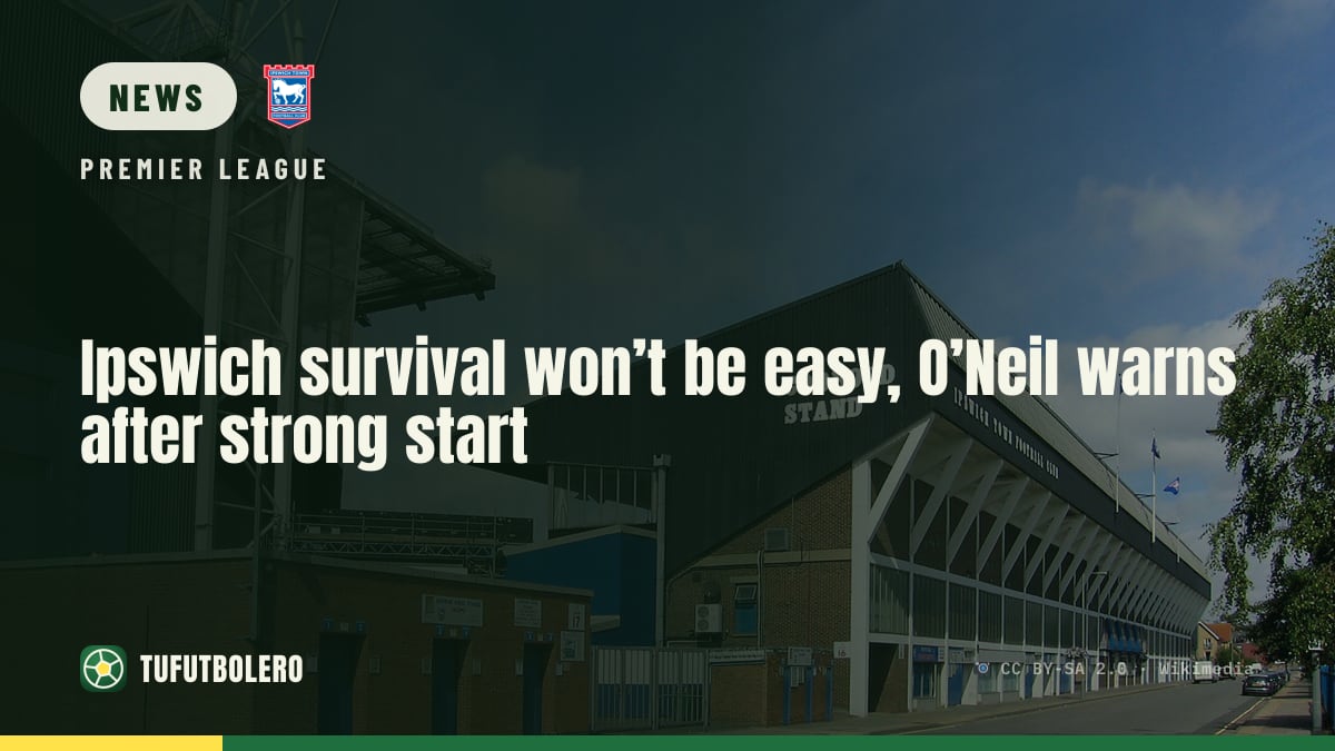 Ipswich survival won’t be easy, O’Neil warns after strong start