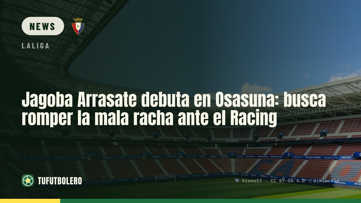 Jagoba Arrasate’s Osasuna debut: aims to end the slump vs Racing