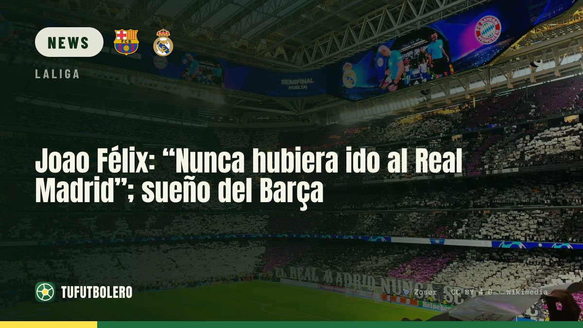 Joao Félix: ‘Never would I go to Real Madrid’ — Barça dream