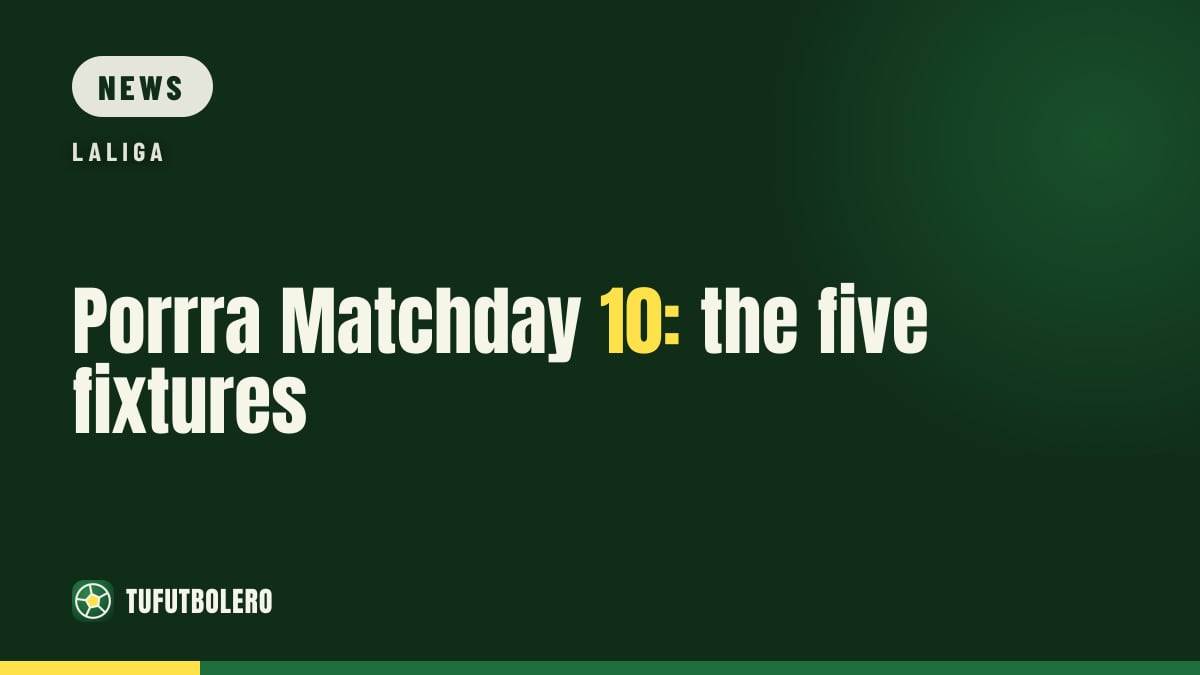Porrra Matchday 10: the five fixtures