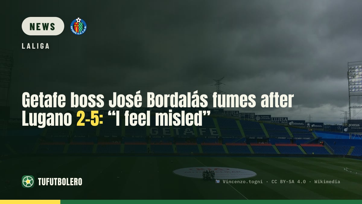 Getafe boss José Bordalás fumes after Lugano 2-5: “I feel misled”