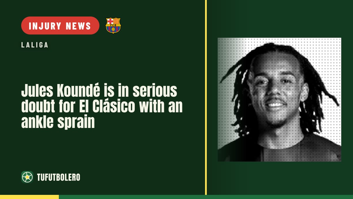 Jules Koundé is in serious doubt for El Clásico with an ankle sprain