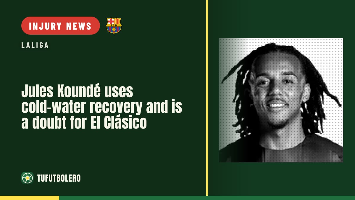 Jules Koundé uses cold-water recovery and is a doubt for El Clásico