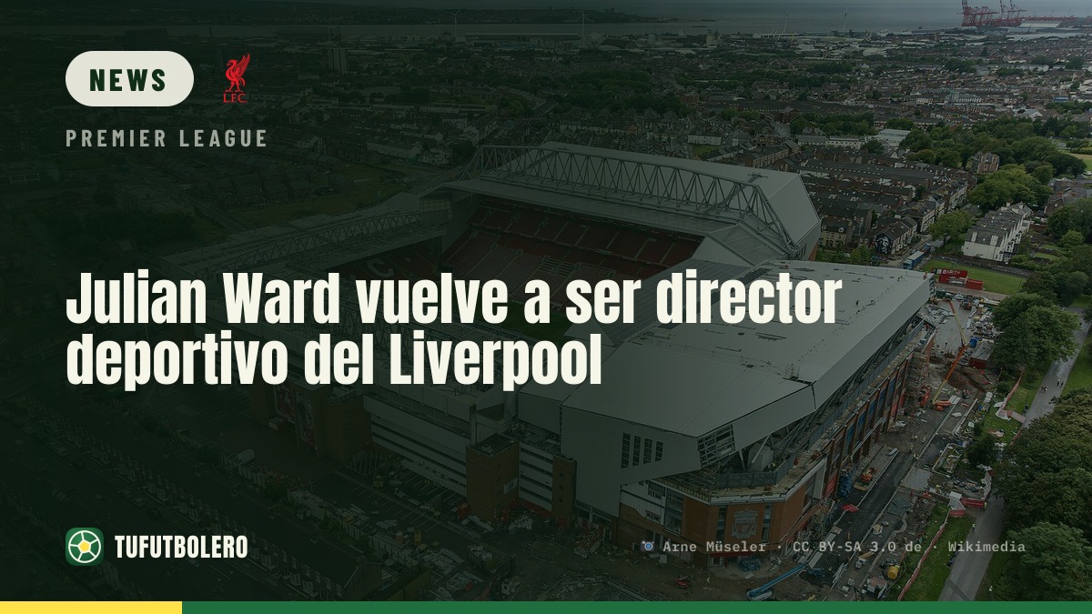 Julian Ward returns as Liverpool sporting director