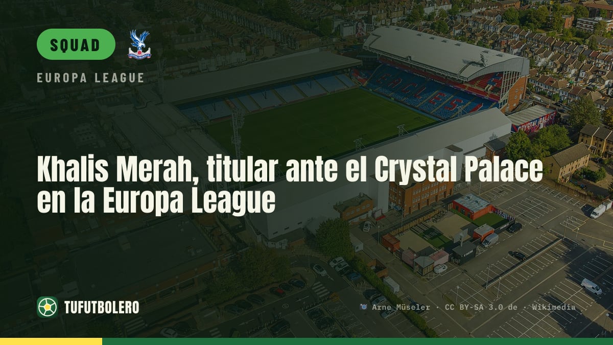 Khalis Merah set to start vs Crystal Palace in Europa League