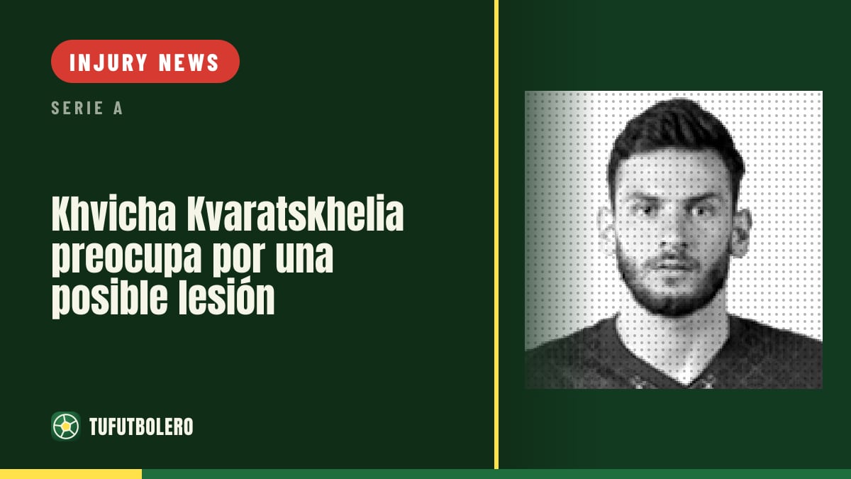 Khvicha Kvaratskhelia in doubt as injury concerns grow