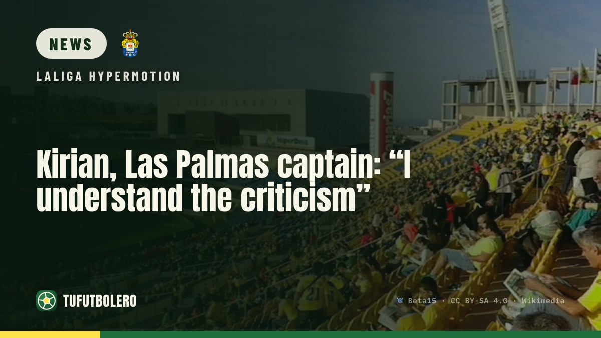 Kirian, Las Palmas captain: “I understand the criticism”