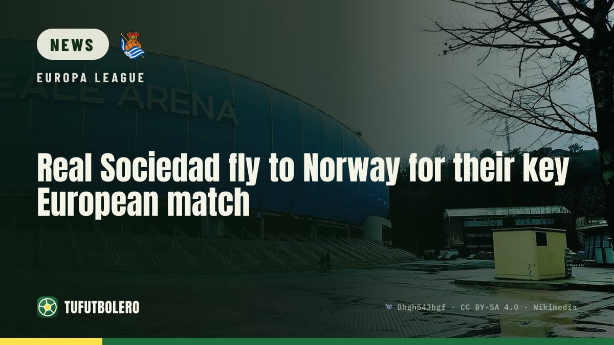Real Sociedad fly to Norway for their key European match