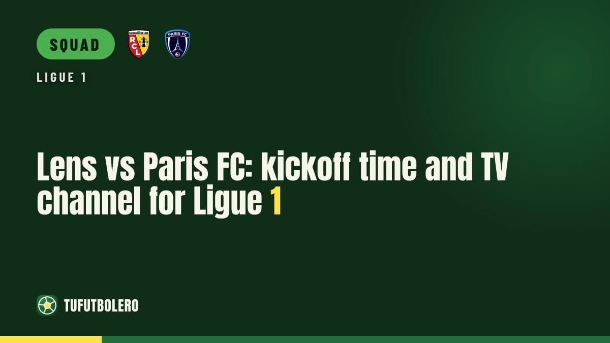 Lens vs Paris FC: kickoff time and TV channel for Ligue 1