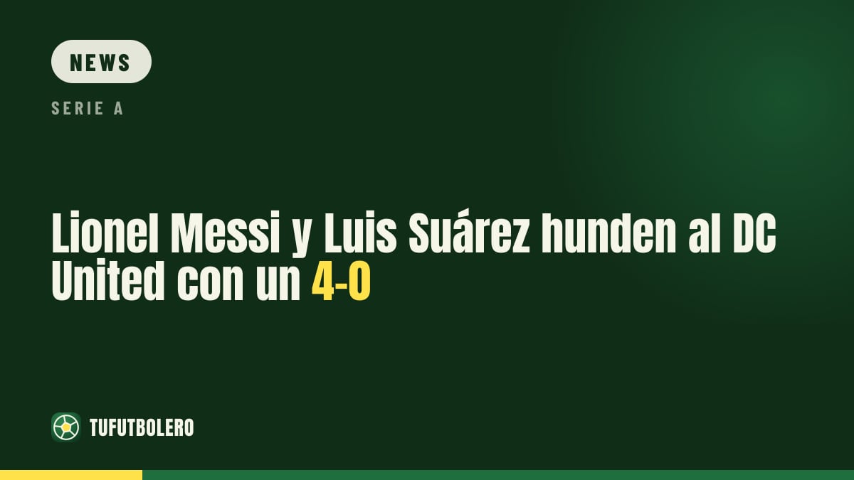 Lionel Messi and Luis Suárez sink DC United with a 4-0 win