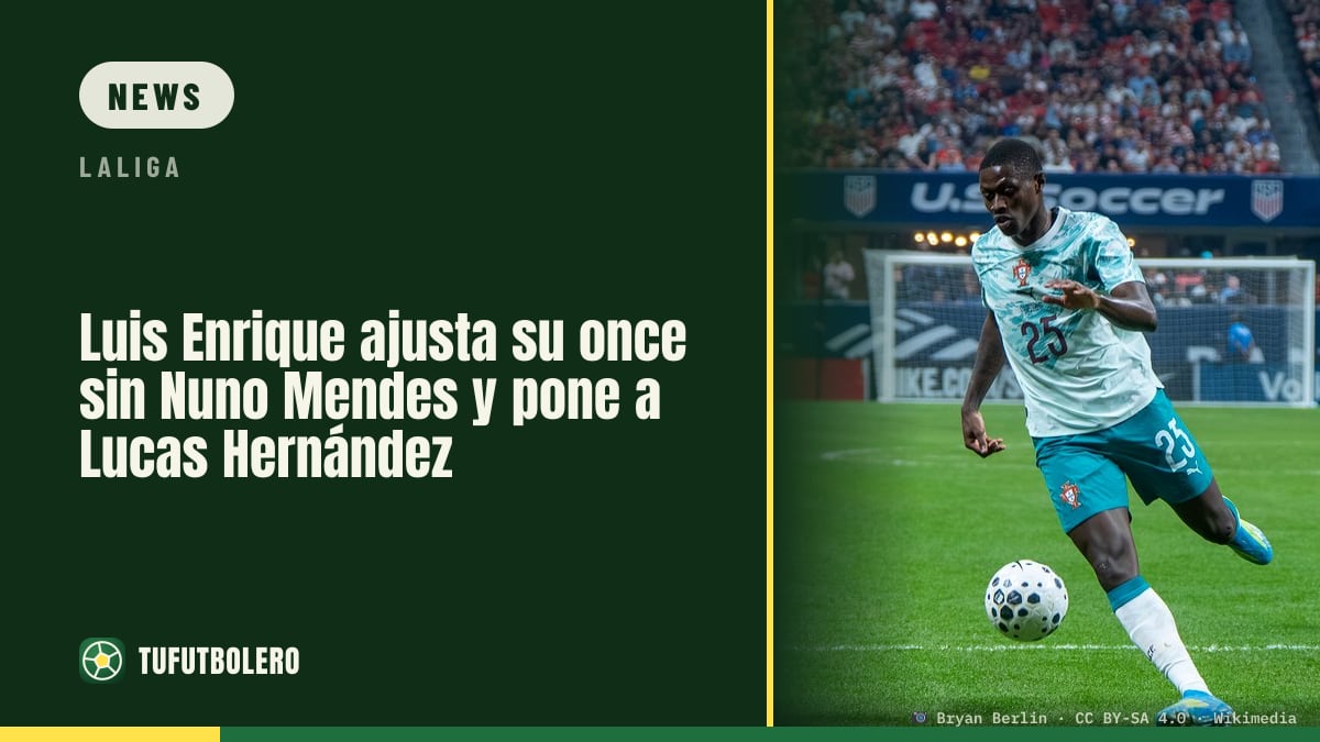 Luis Enrique tweaks his XI without Nuno Mendes, with Lucas Hernández