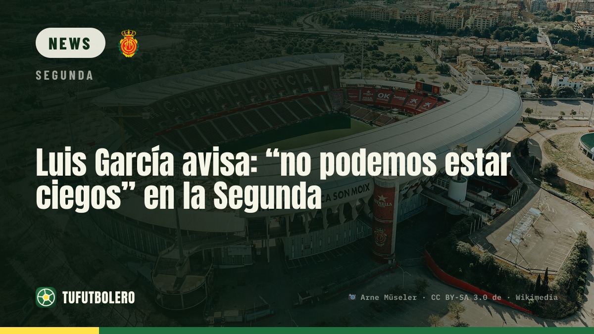 Luis García warns: “we can’t be blind” in Segunda