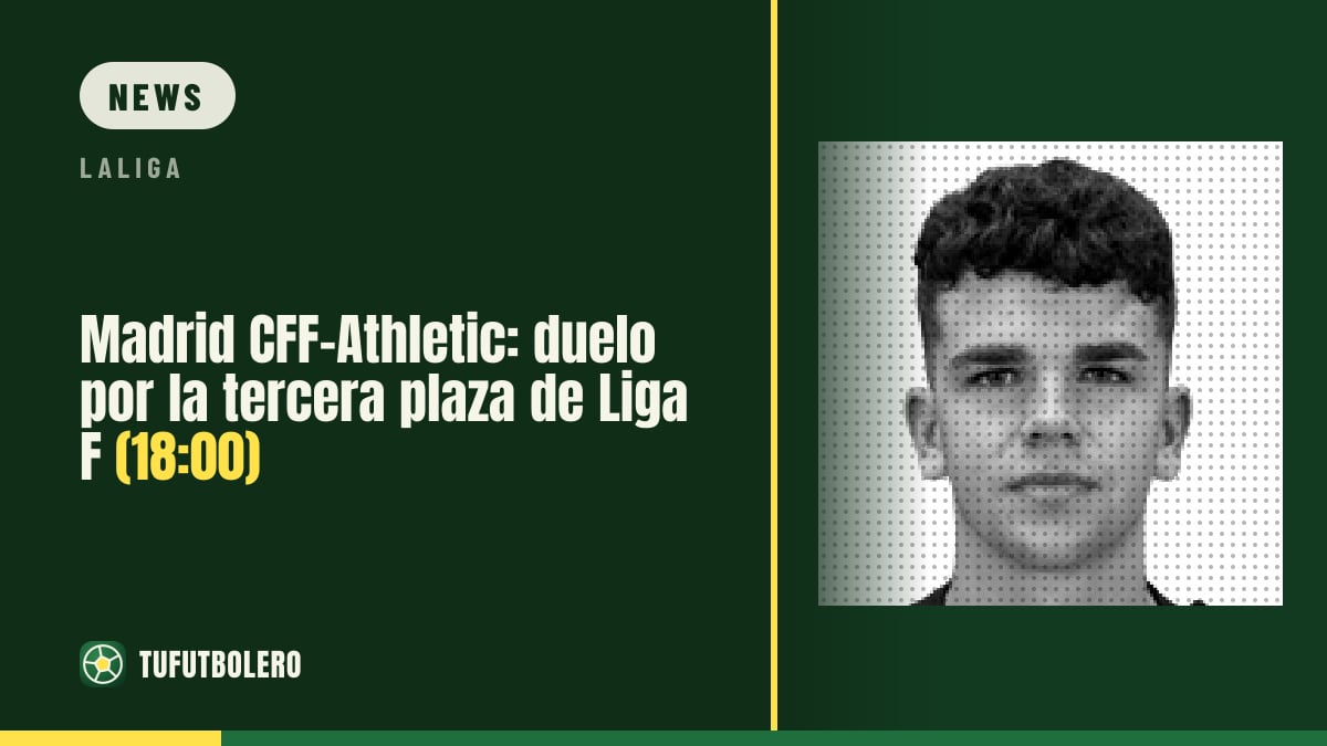 Madrid CFF vs Athletic: battle for 3rd in Liga F at 18:00