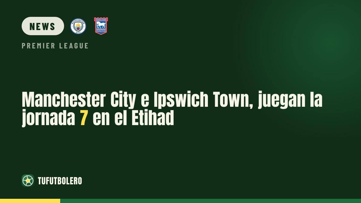 Manchester City vs Ipswich Town: Premier League matchday 7 at Etihad