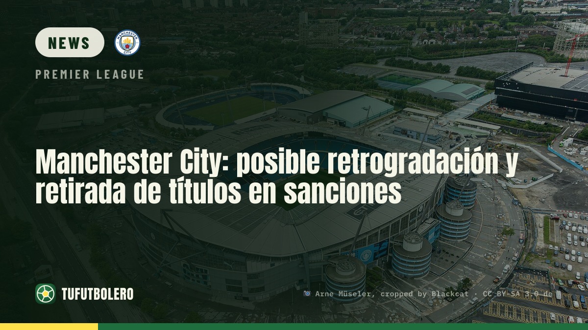 Manchester City faces possible relegation and title stripping