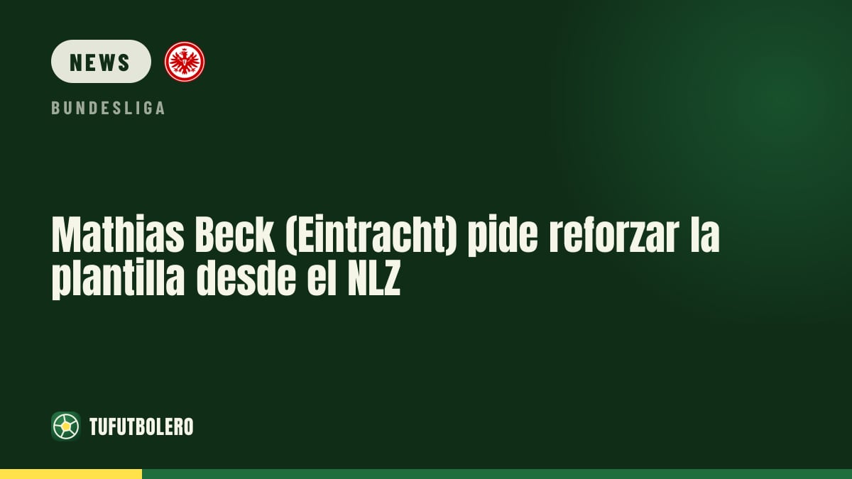 Mathias Beck (Eintracht) pushes squad building via the NLZ