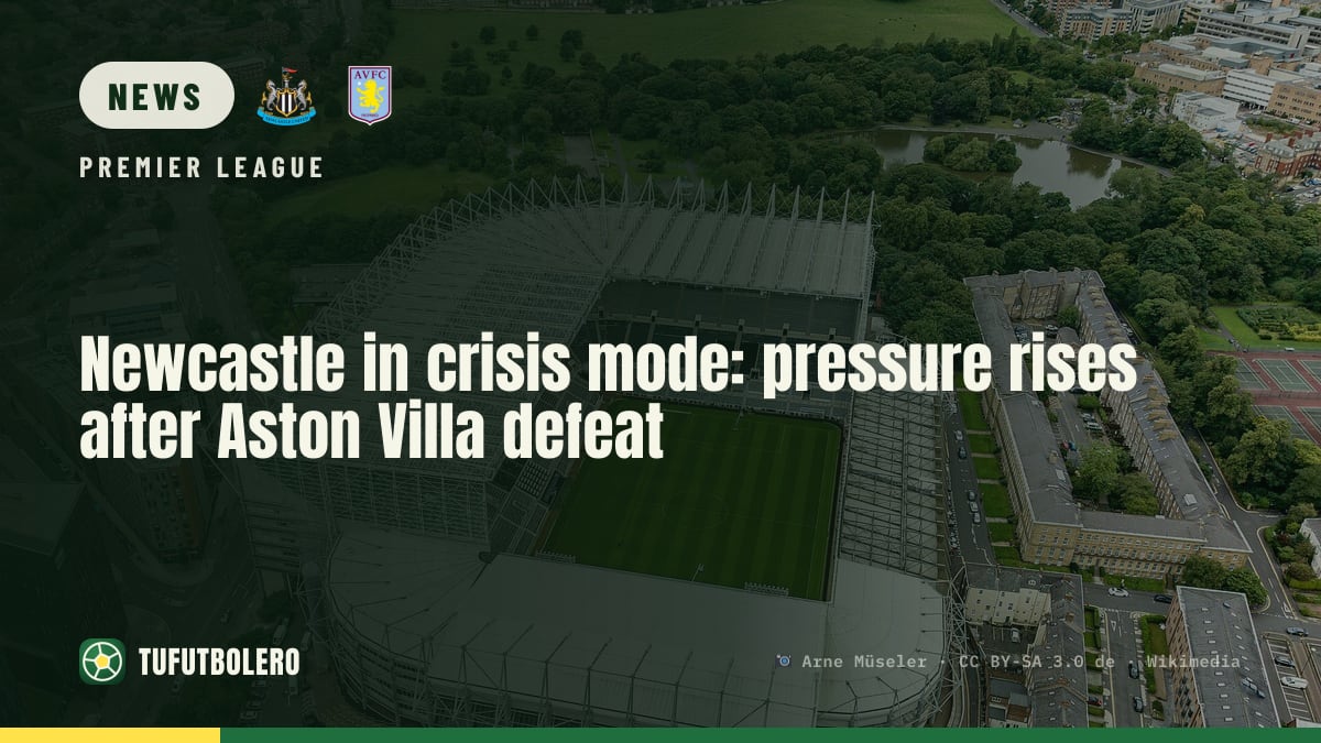 Newcastle in crisis mode: pressure rises after Aston Villa defeat