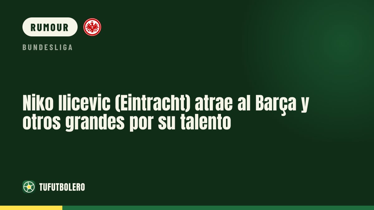Niko Ilicevic (Eintracht) draws Barcelona and other top clubs at 15