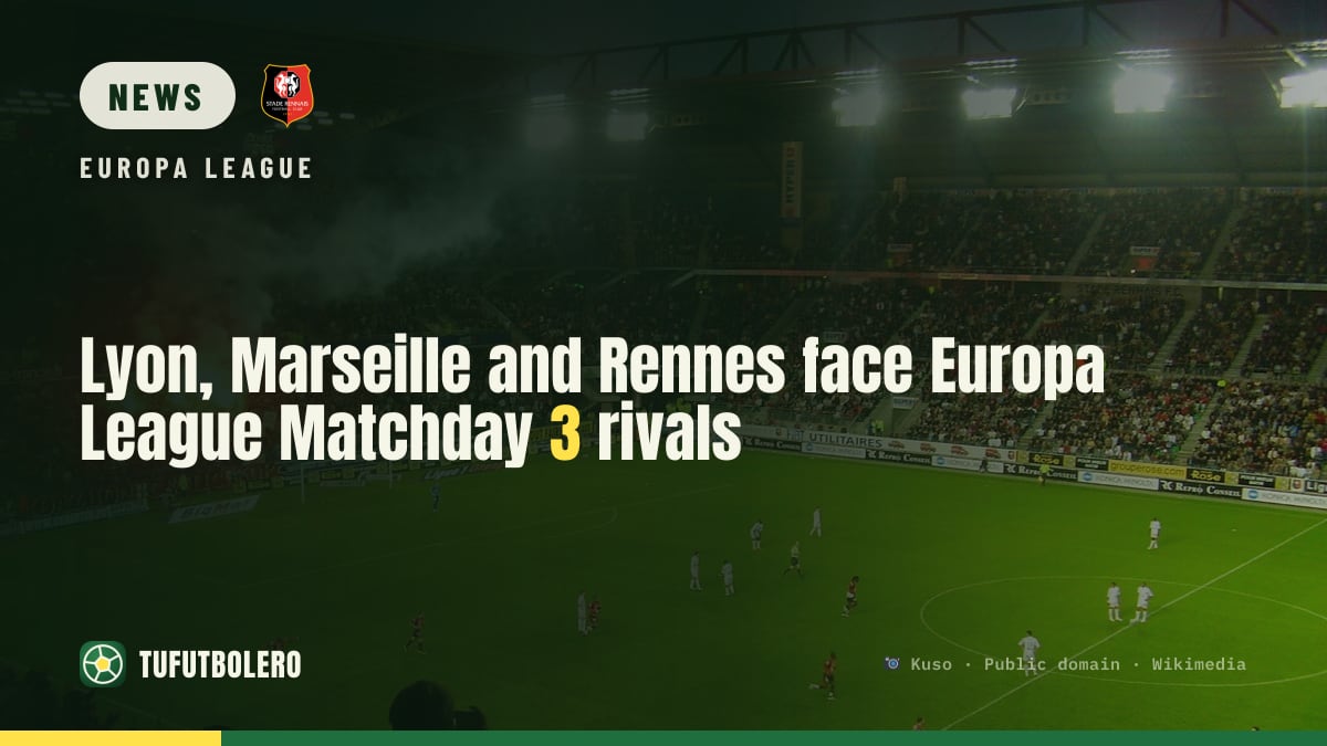 Lyon, Marseille and Rennes face Europa League Matchday 3 rivals