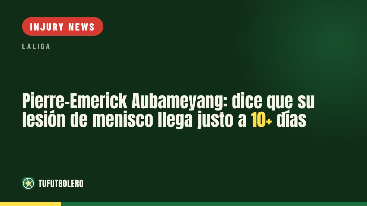 Pierre-Emerick Aubameyang says his meniscus injury is his first 10+ day layoff