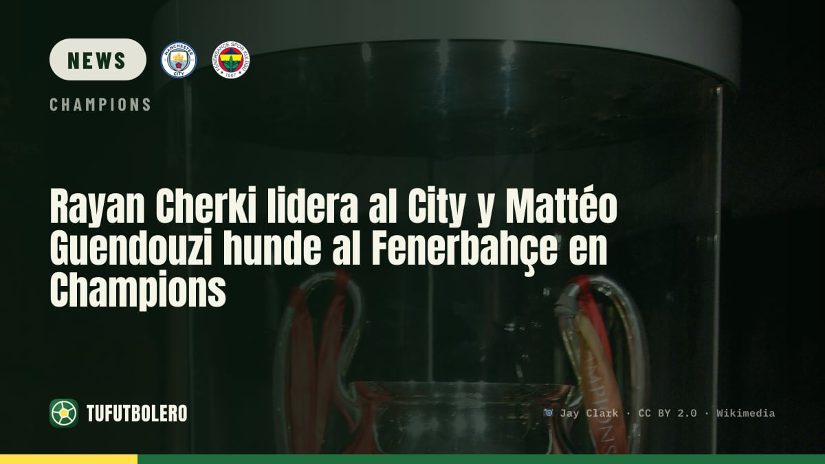 Rayan Cherki powers Man City and Mattéo Guendouzi sinks Fenerbahçe in UCL