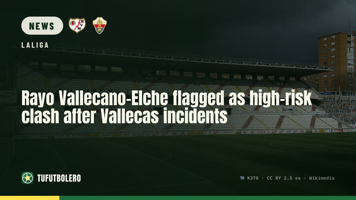 Rayo Vallecano–Elche flagged as high-risk clash after Vallecas incidents