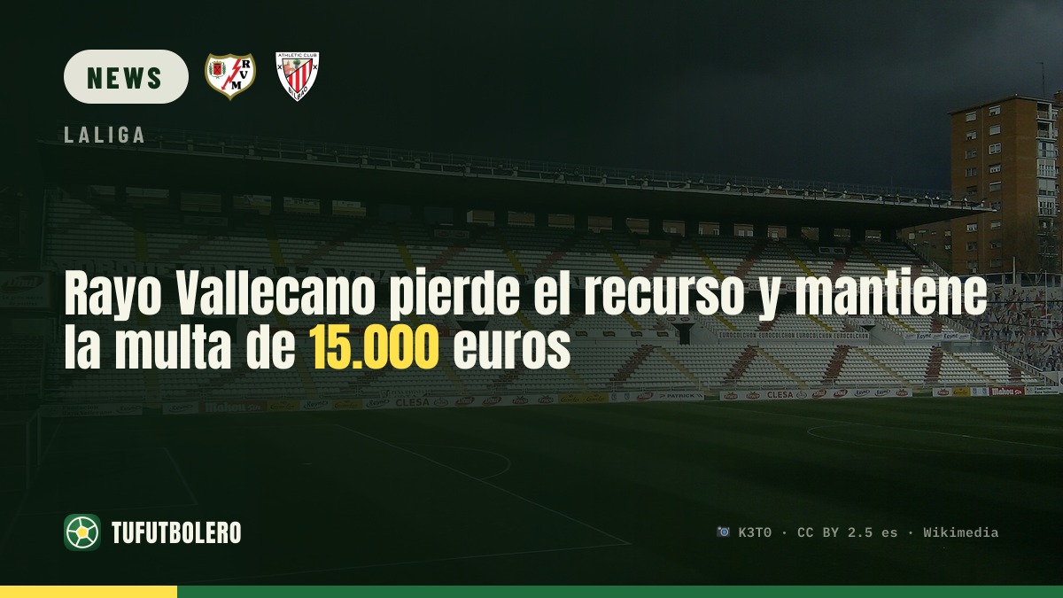 Rayo Vallecano’s appeal fails, keeping €15,000 fine