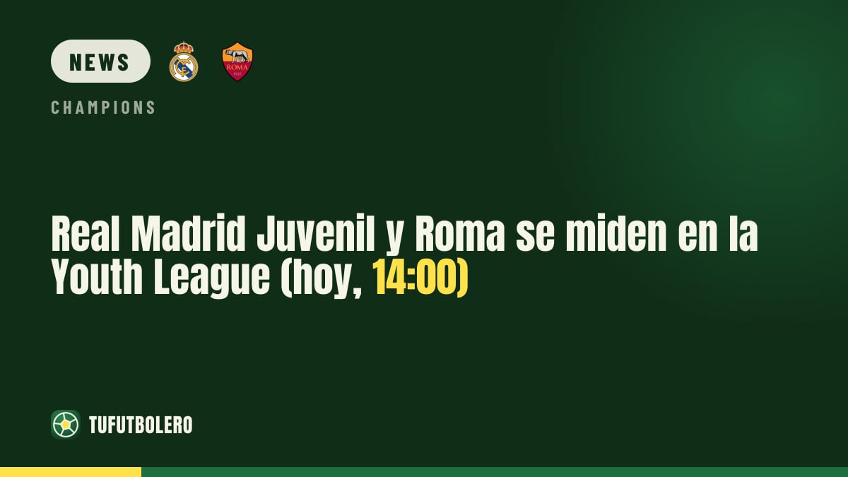 Real Madrid Juvenil host AS Roma in Youth League clash (14:00)