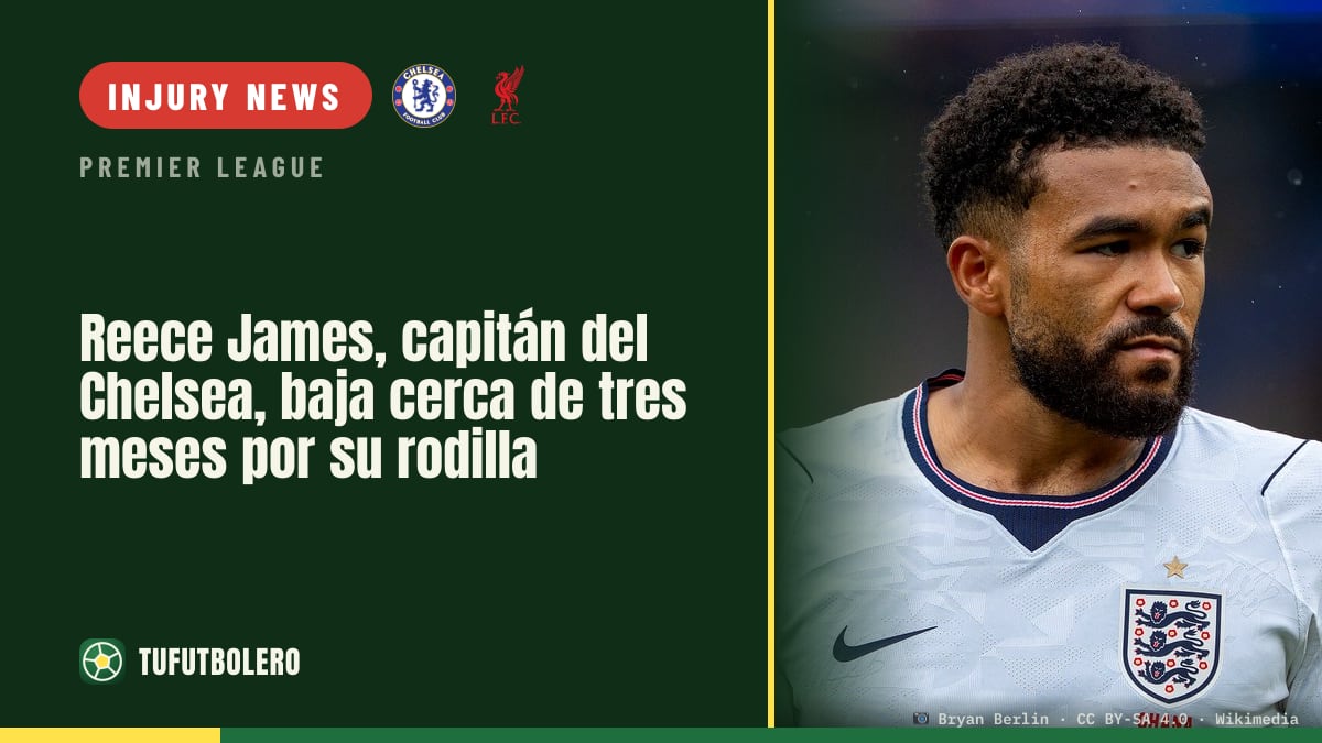 Reece James, Chelsea captain, out for around three months with knee injury