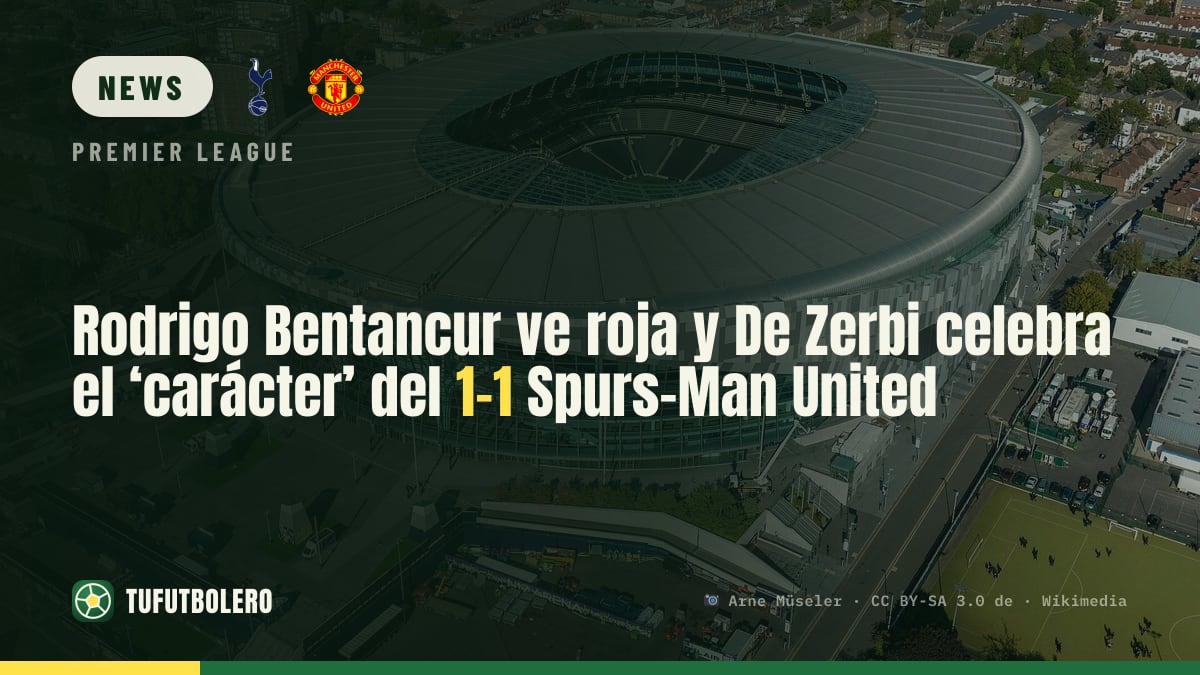 Rodrigo Bentancur sent off as De Zerbi hails Spurs’ “character” in 1-1 vs Man United