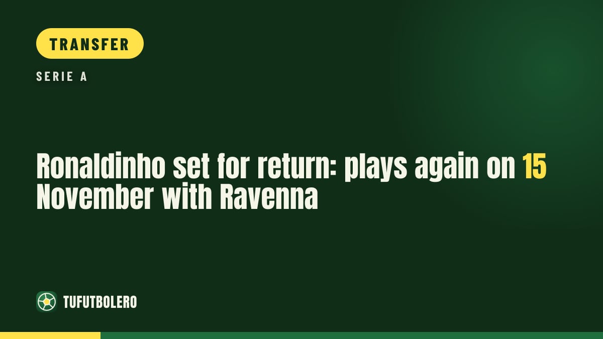 Ronaldinho set for return: plays again on 15 November with Ravenna