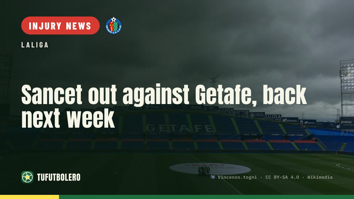 Sancet out against Getafe, back next week