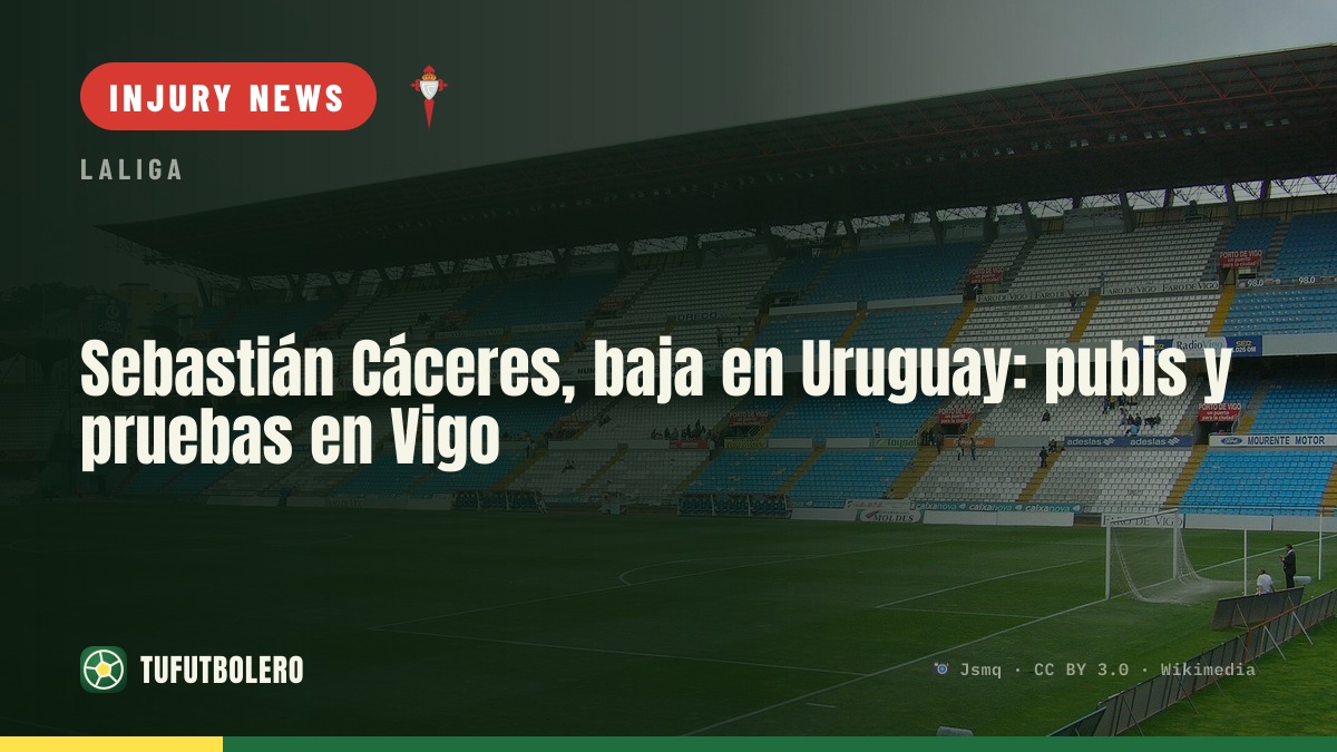 Sebastián Cáceres out of Uruguay camp: pubis issue, medical tests in Vigo