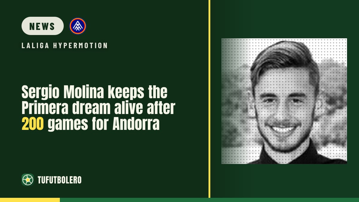 Sergio Molina keeps the Primera dream alive after 200 games for Andorra