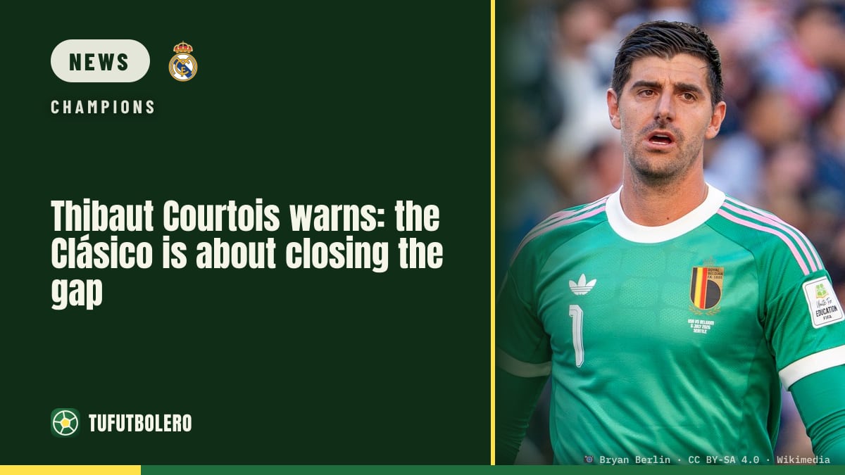 Thibaut Courtois warns: the Clásico is about closing the gap