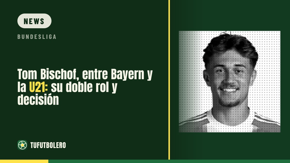 Tom Bischof on Bayern and Germany U21: his double duty