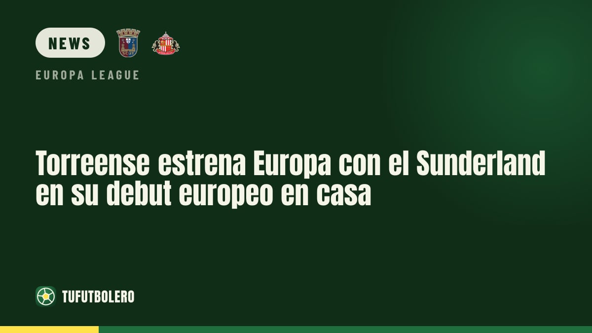 Torreense host Sunderland for their first ever European home game