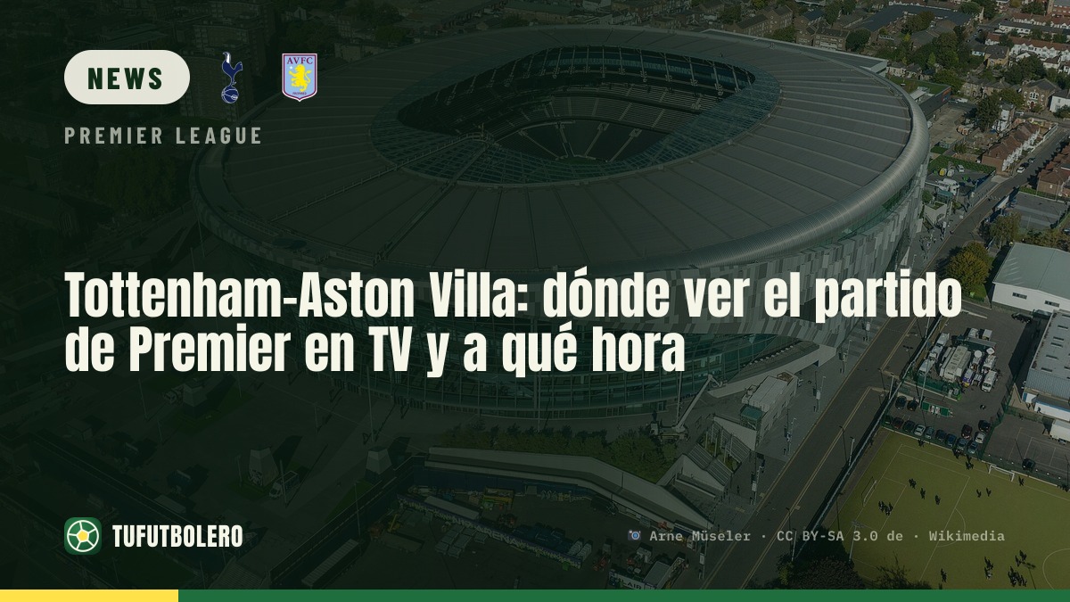 Tottenham vs Aston Villa: where to watch and kick-off time