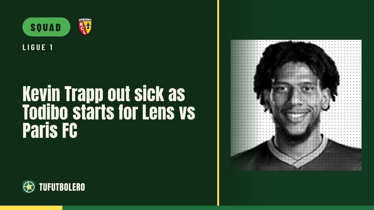 Kevin Trapp out sick as Todibo starts for Lens vs Paris FC