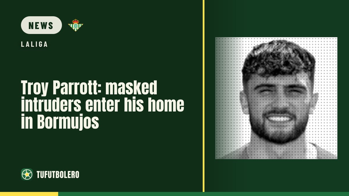 Troy Parrott: masked intruders enter his home in Bormujos