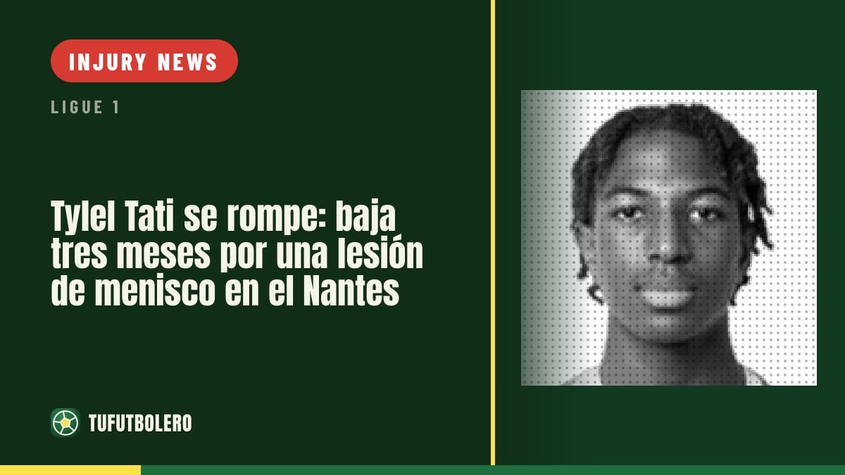 Tylel Tati’s meniscus injury rules him out for three months at Nantes