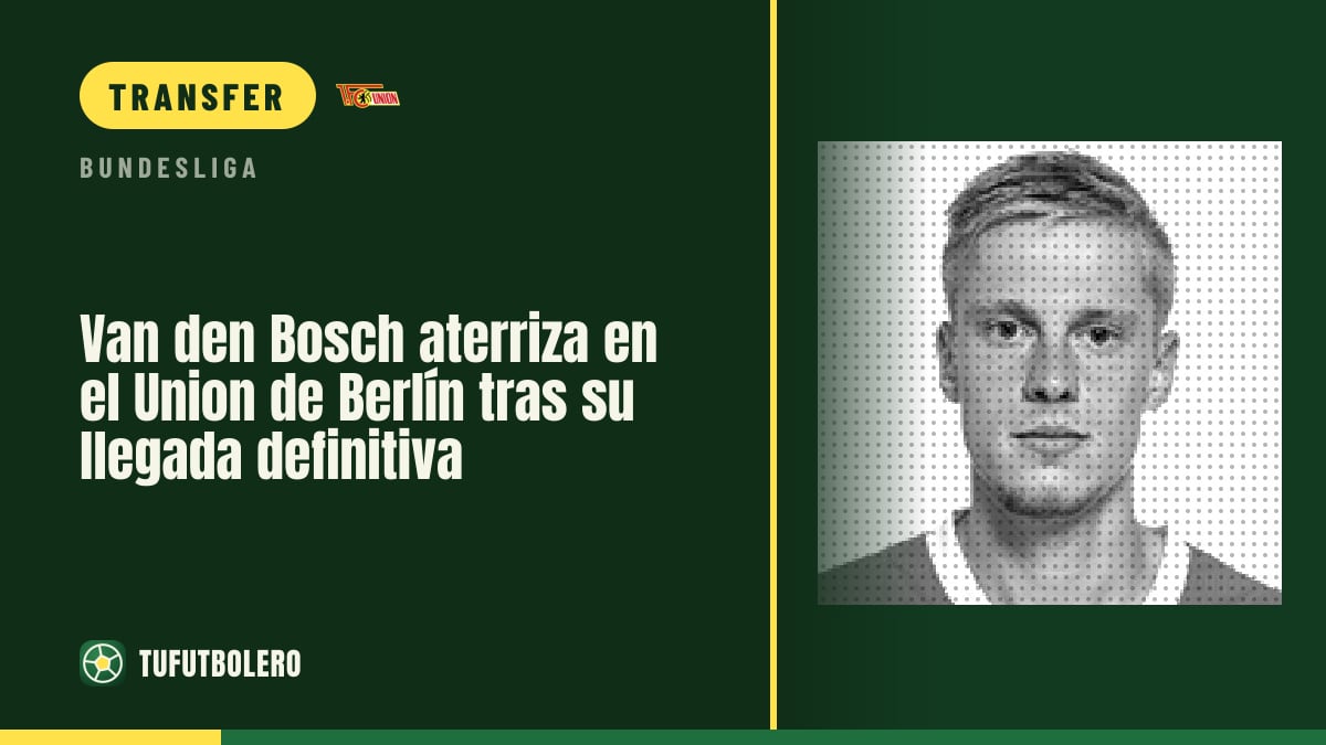 Van den Bosch seals his move to Union Berlin after his definitive arrival